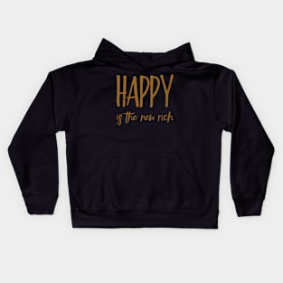 Happy is the new rich Kids Hoodie